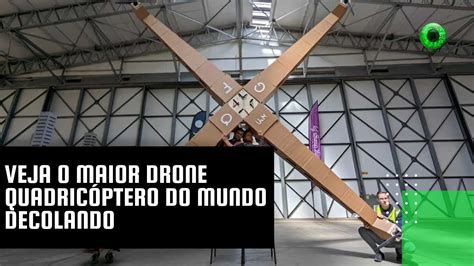 Veja O Maior Drone Quadric Ptero Do Mundo Decolando Youtube