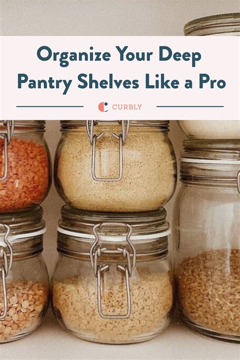 Organize Your Deep Pantry Shelves Like A Pro Curbly