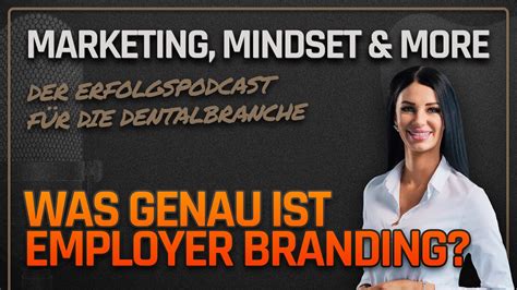 Warum Du Employer Branding F R Deine Zahnarztpraxis Brauchst Youtube