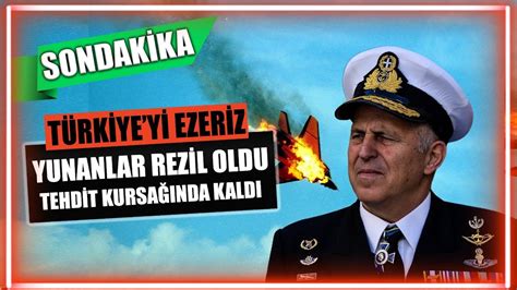 sondakika YUNANLAR TEHDİT EDEYİM DERKEN REZİL OLDU TÜRKİYEYİ EZERİZ