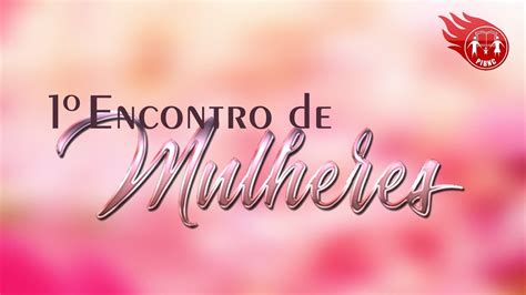 1º Encontro de Mulheres 24 01 2018 Miss Camila Barros YouTube