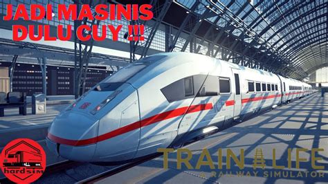 BELAJAR JADI MASINIS DULU CUY TRAIN LIFE A RAILWAY SIMULATOR