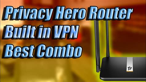 EASIEST VPN Router Setup THE BEST Router With VPN Privacy Hero YouTube