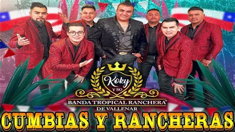 Koky Y Su Banda Tropical Ranchera Cumbias Y Rancheras Mix 2024 Las