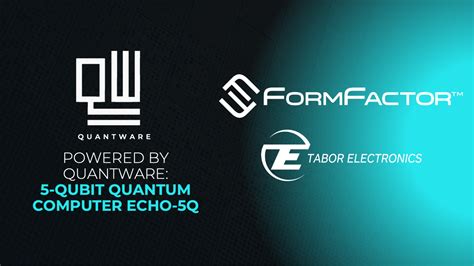 FormFactor Tabor Electronics And QuantWare Unveil High Performance