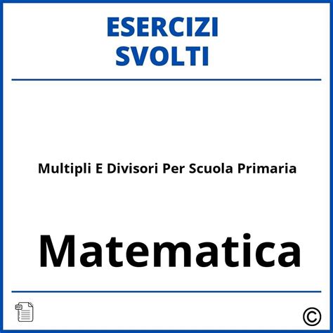 Esercizi Multipli E Divisori Per Scuola Primaria Pdf Svolti Soluzioni