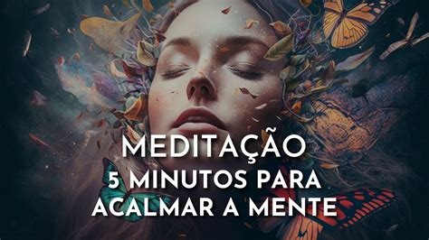 Meditação 5 Minutos Para Acalmar A Mente MeditaÇÃo Shala Youtube