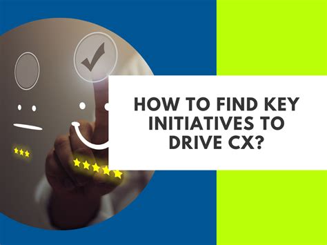 How To Find Key Initiatives To Drive Cx Cx Ai Experience The New