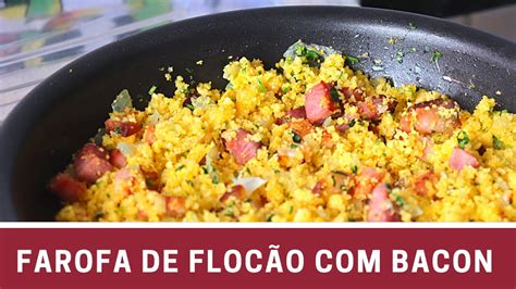 FAROFA DE FLOCÃO DE MILHO CUSCUZ BACON RECEITA FÁCIL RÁPIDA E