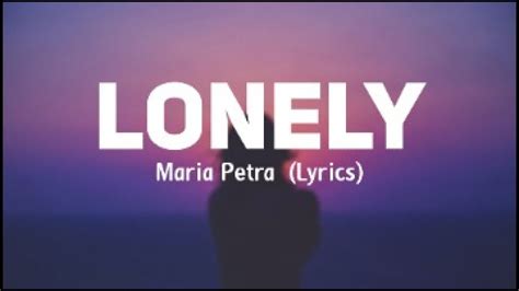 Maria Petra Lonely Lyrics Youtube