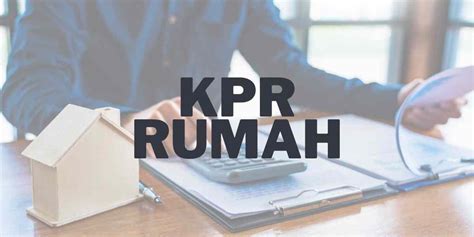 kpr rumah panduan lengkap  sobat pemula berita properti