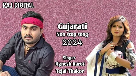 Gujarati Non Stop Song Singar Jignesh Barot Tejal Thakor Youtube