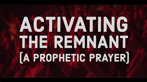 Activating The Remnant A Prophetic Prayer Youtube