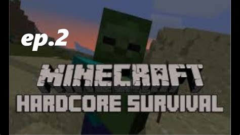 Minecraft Hardcore Survival Ep 2 YouTube