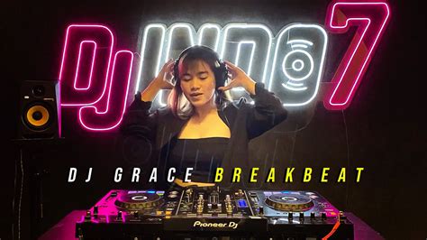 Dj Breakbeat Paling Hot 2022 Dj Grace Youtube