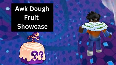 Awk Dough Fruit Showcase Youtube