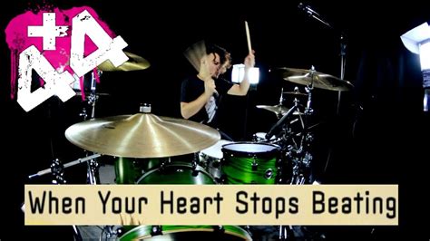 44 When Your Heart Stops Beating Drum Cover Youtube