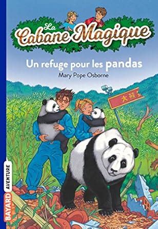 Amazon Fr La Cabane Magique Tome 43 Un Refuge Pour Les Pandas