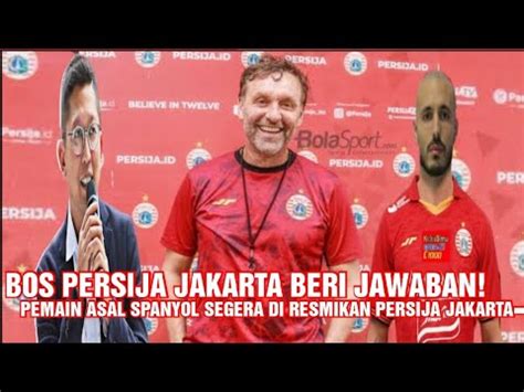 Berita Persija Jawaban Mengejutkan Pemain Spanyol Gabung Persija