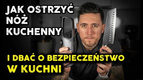 Jak Ostrzy N I Dba O Bezpiecze Stwo W Kuchni Foxx Gotuje Youtube