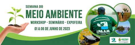 Semana Do Meio Ambiente 2023 Ipaam Ipaam