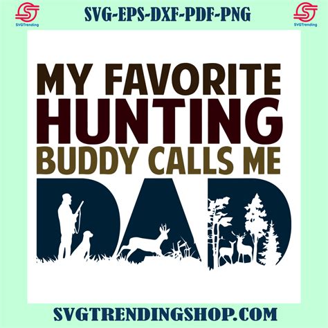 My Favorite Hunting Buddy Calls Me Dad Svg Daddy Svg Svgtrendingshop