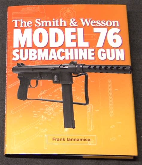 Book Review Smith And Wesson Model 76 Smg By Frank Iannamico