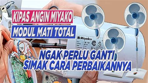 Kipas Angin Miyako Mati Total Tjr Youtube