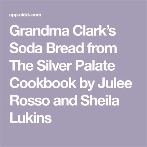 Grandma Clark’s Soda Bread From The Silver Palate Cookbook By Julee Rosso And Sheila Lukins