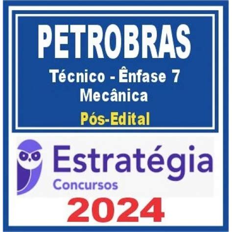 Petrobras T Cnico Nfase Mec Nica P S Edital Estrat Gia