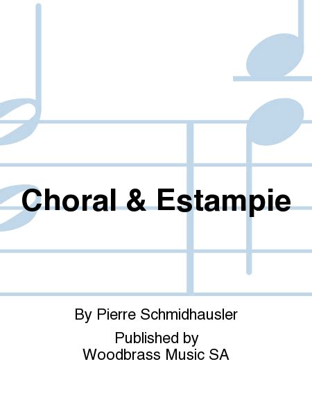 Choral & Estampie by Pierre Schmidhausler - Choir - Sheet Music | Sheet ...