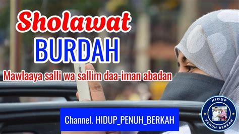 Sholawat Burdah Sholawat Terbaru Al Burdah Hidup Penuh Berkah Sholawat