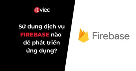 Firebase L G D Ch V V Ng D Ng Firebase L G