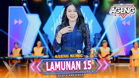 LAMUNAN 15 JEJANTUNG ATI Sasya Arkhisna Ft Ageng Music Official