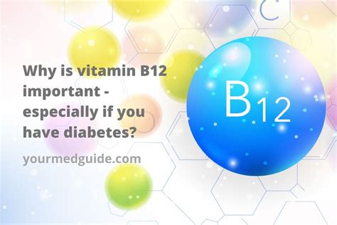 Why Is Vitamin B12 Important And Especially If You Have Diabetes Your Med Guide