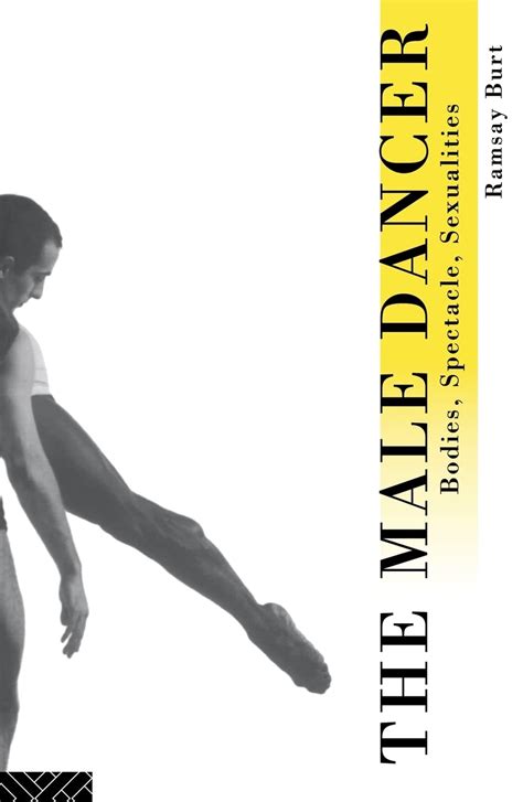 The Male Dancer Bodies Spectacle And Sexuality 9780415089005 Burt Ramsay Books