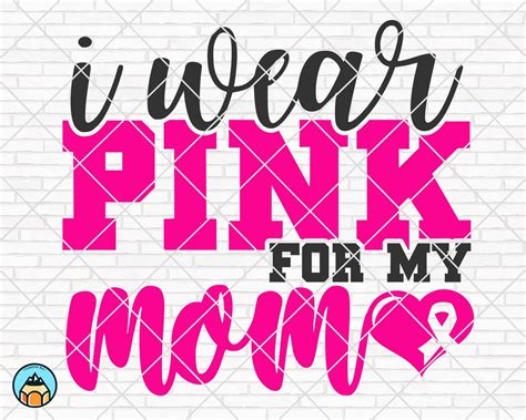 I Wear Pink For My Mom Svg