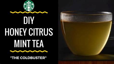 Diy Starbucks Honey Citrus Mint Tea The Coldbuster Youtube