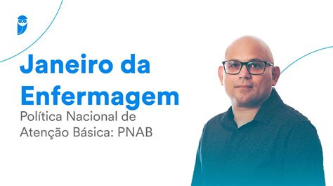 Política Nacional de Atenção Básica PNAB Janeiro da Enfermagem YouTube