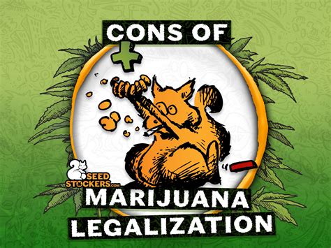 Cons of Marijuana Legalization - Weedstockers