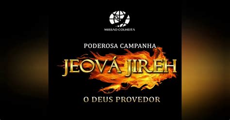 Igreja Missão Colheita SEDE Poderosa Campanha Jeová Jireh O DEUS PROVEDOR