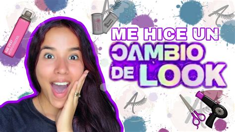 Me Hice Un Cambio De Look Por Primera Vez Youtube