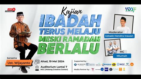 Live Kajian Bersama Ust Wijayanto Ibadah Terus Melaju Meski Ramadhan