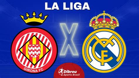 Girona X Real Madrid Ao Vivo La Liga Rodada Narra O Youtube