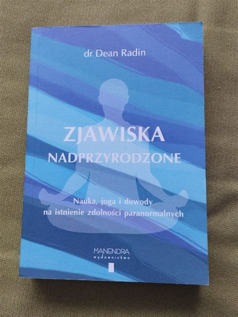 Dean Radin Zjawiska Nadprzyrodzone Siekierki Wielkie Kup Teraz Na