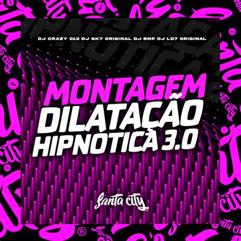 Montagem Dilatação Hipnótica 3 0 YouTube Music