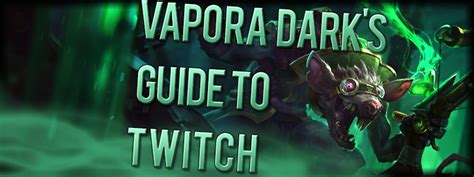 Twitch Build Guide Vapora Dark In Depth Adc Twitch Guide Season 11