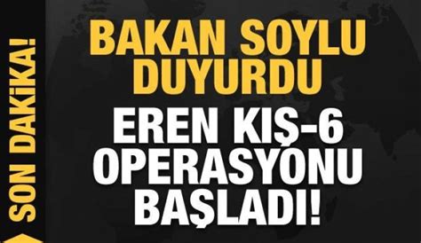 Son Dakika Bakan Soylu Duyurdu Eren K Operasyonu Ba Lad