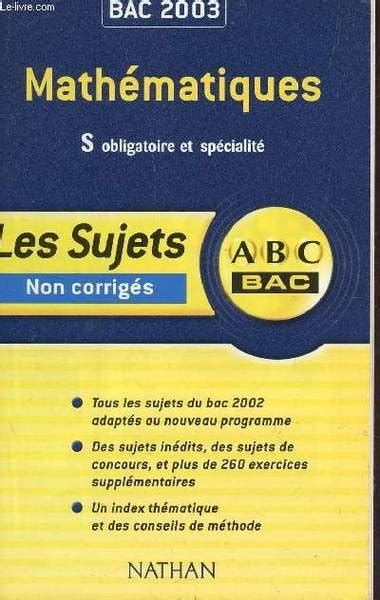 Abc Bac Les Sujets Non Corriges Mathematiques S Obligatoire