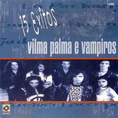 Anocheció a la mitad del día Vilma Palma e Vampiros 1995 15 Exitos